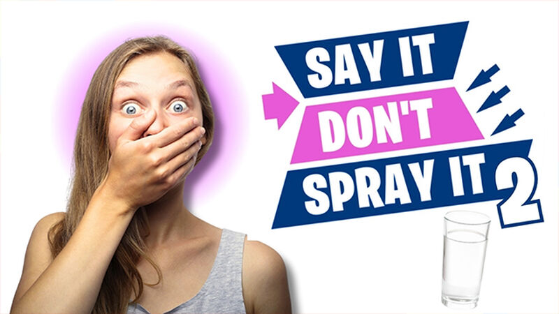 Say It! Don't Spray It! 2